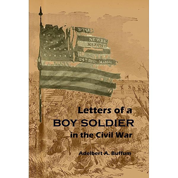 Letters of a Boy Soldier in the Civil War, Adelbert A. Buffum