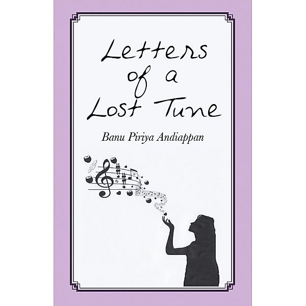 Letters of a Lost Tune, Banu Piriya Andiappan