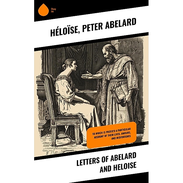 Letters of Abelard and Heloise, Héloïse, Peter Abelard