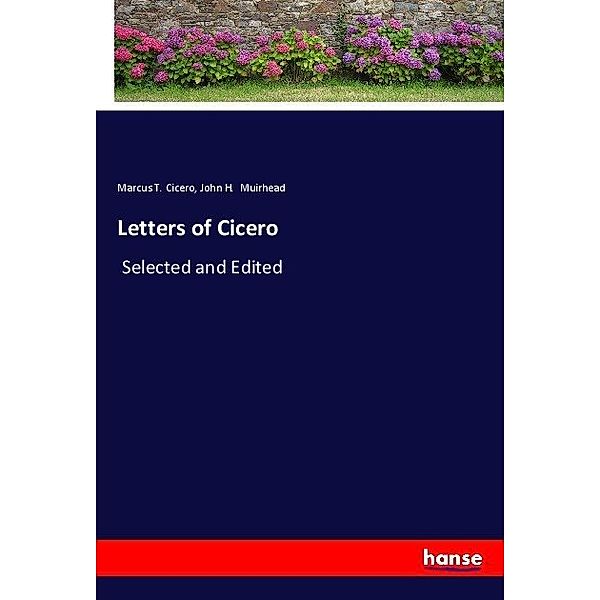 Letters of Cicero, Cicero, John H. Muirhead