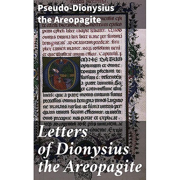 Letters of Dionysius the Areopagite, Pseudo-Dionysius the Areopagite