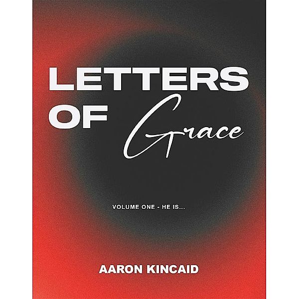 Letters of Grace, Aaron Kincaid
