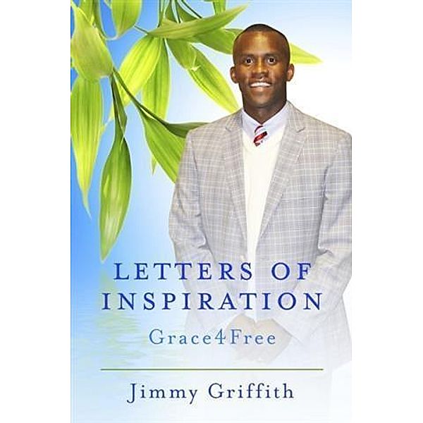 Letters of Inspiration, Jimmy Griffith