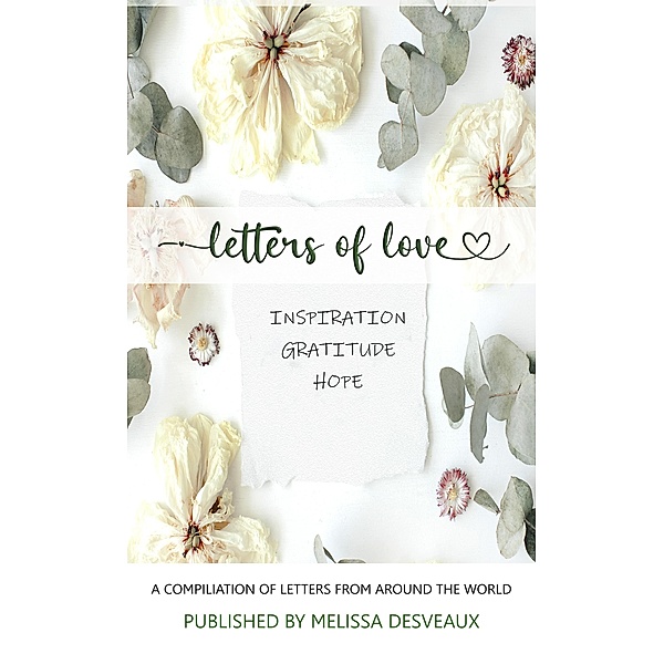 Letters of Love - Inspiration, Gratitude, Hope (2) / 2, Melissa Desveaux