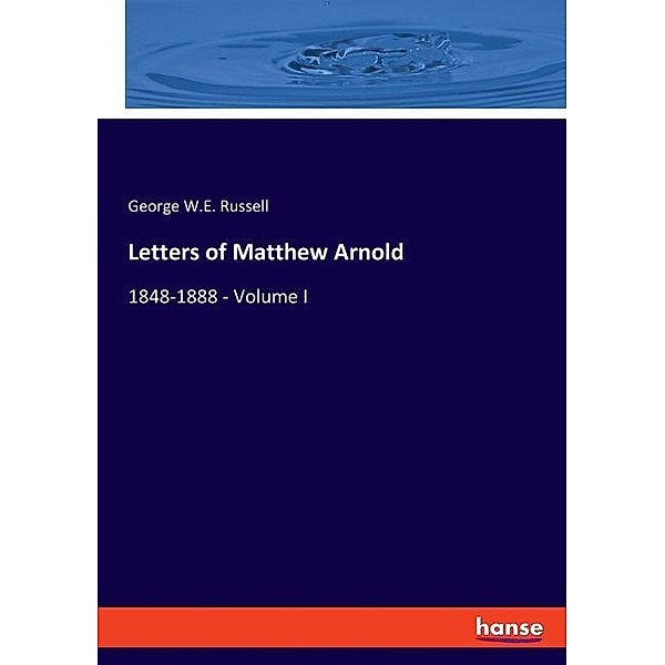 Letters of Matthew Arnold, George W.E. Russell