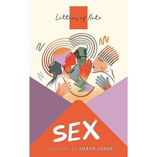 Letters of Note: Sex, Shaun Usher