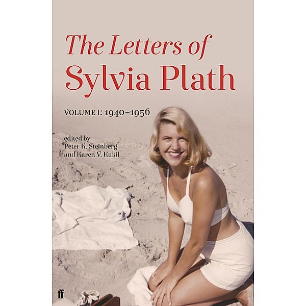 Letters of Sylvia Plath Volume I, Sylvia Plath