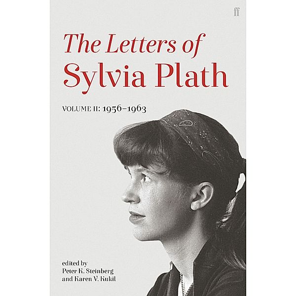 Letters of Sylvia Plath Volume II, Sylvia Plath