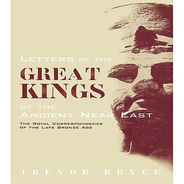 Letters of the Great Kings of the Ancient Near East, Trevor Bryce