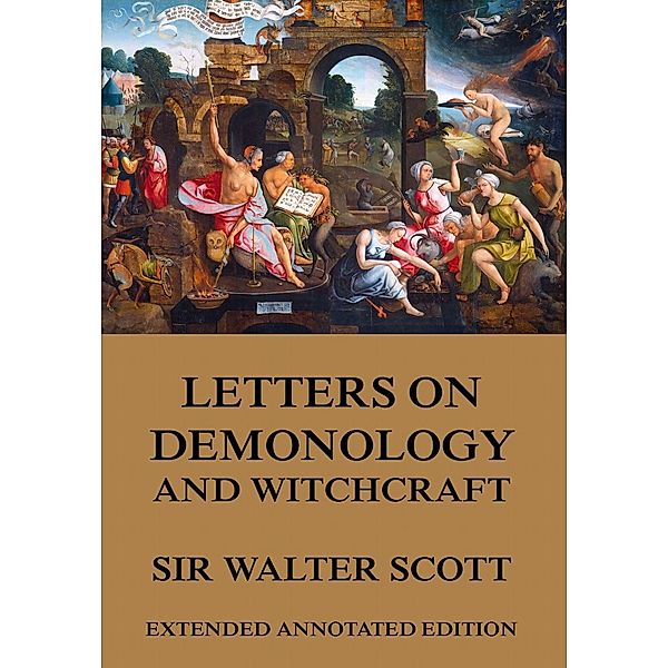 Letters on Demonology and Witchcraft, Walter Scott