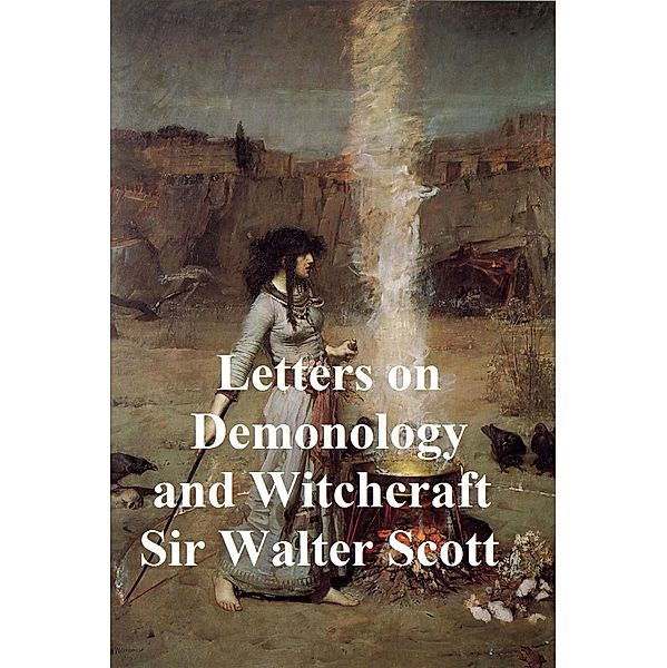 Letters on Demonology and Witchcraft, Walter Scott