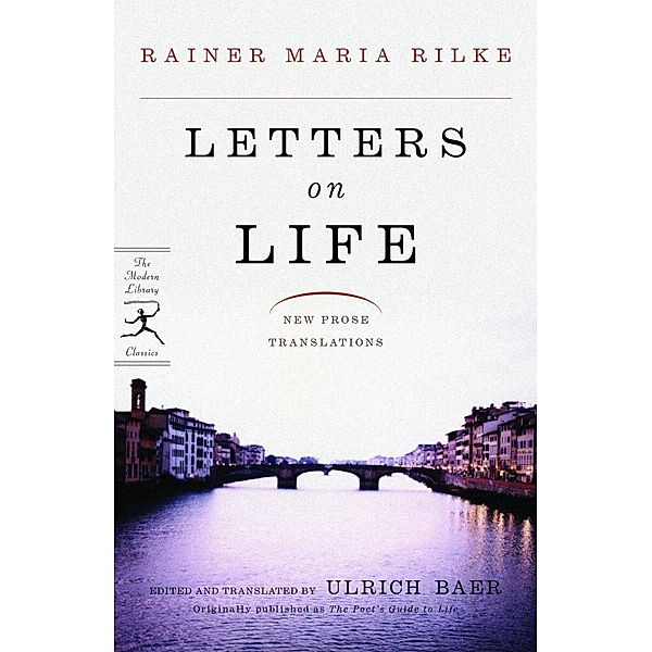 Letters on Life: New Prose Translations, Rainer Maria Rilke