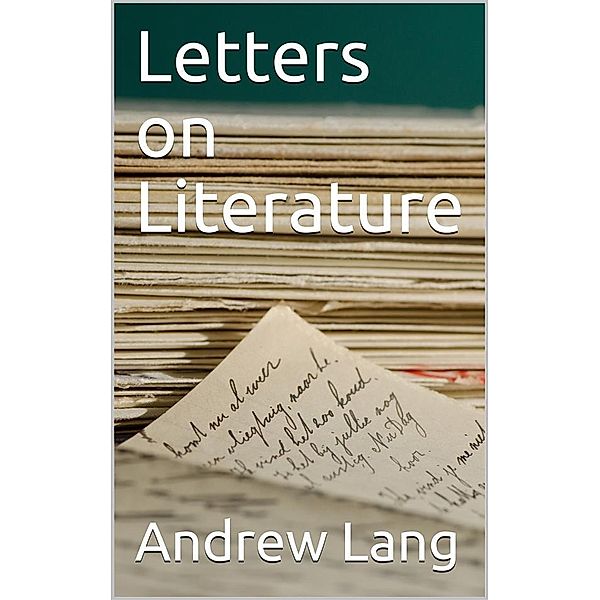Letters on Literature, Andrew Lang
