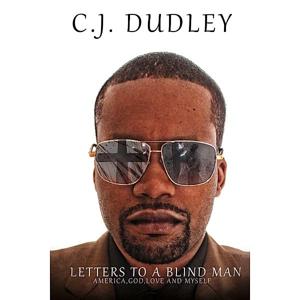 Letters to a Blind Man, C. J. Dudley