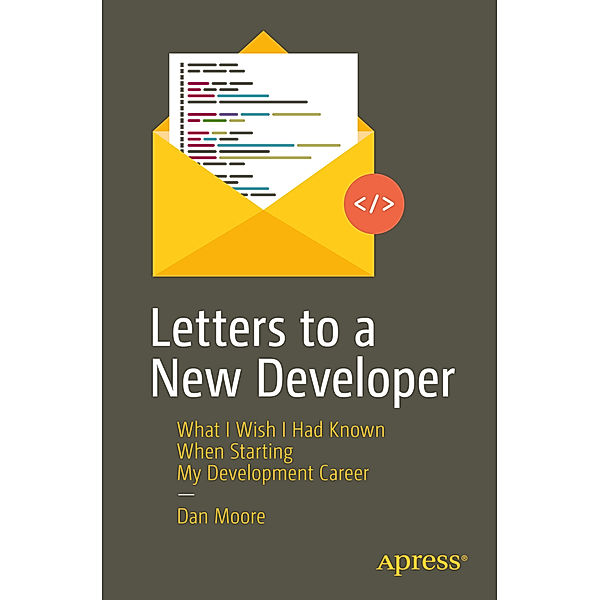 Letters to a New Developer, Dan Moore
