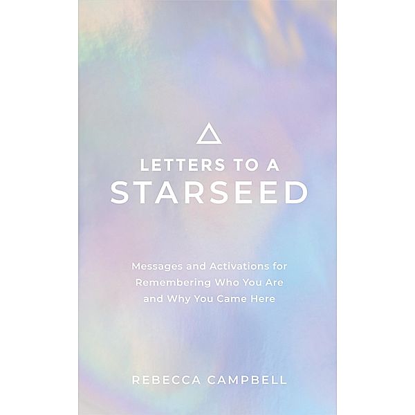 Letters to a Starseed, Rebecca Campbell