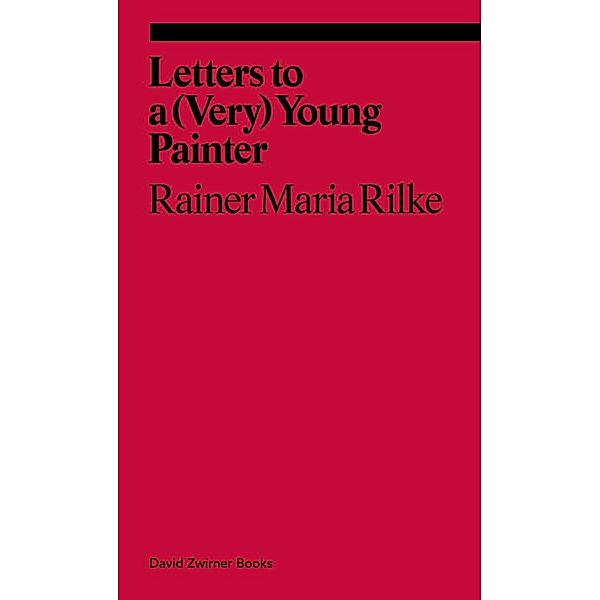 Letters to a Very Young Painter, Rainer Maria Rilke