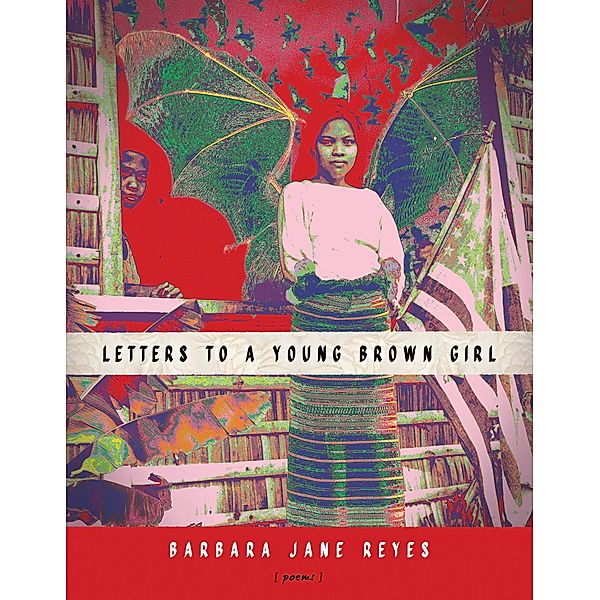 Letters to a Young Brown Girl, Barbara Jane Reyes