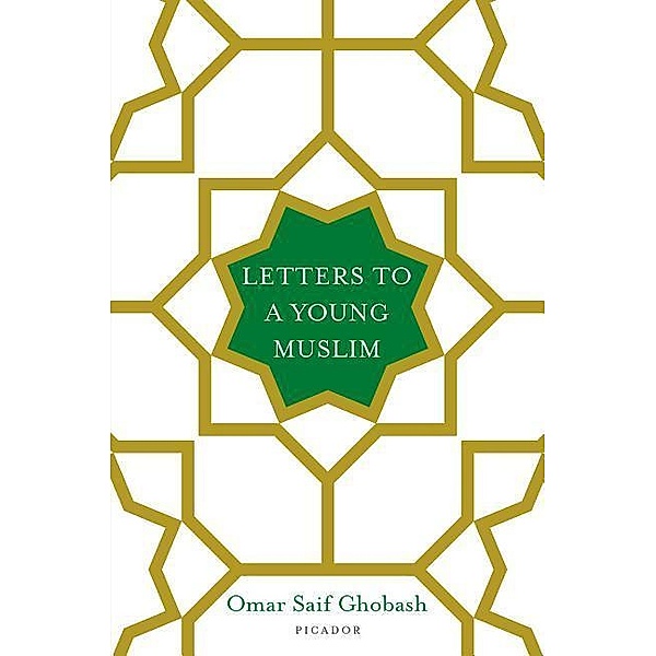 Letters to a Young Muslim, Omar Saif Ghobash