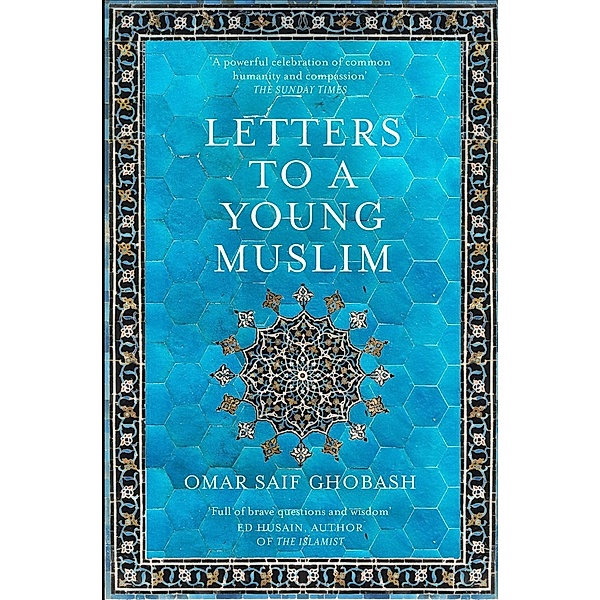 Letters to a Young Muslim, Omar Saif Ghobash
