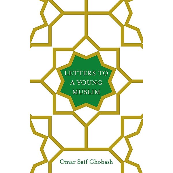 Letters to a Young Muslim, Omar Saif Ghobash