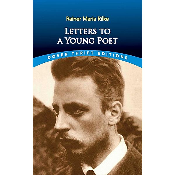 Letters to a Young Poet / Dover Thrift Editions: Literary Collections, Rainer Maria Rilke