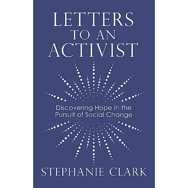 Letters to an Activist, Stephanie Clark