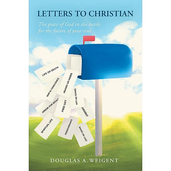 Letters to Christian, Douglas A. Weigent