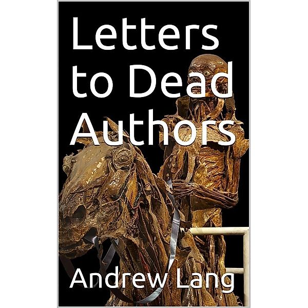 Letters to Dead Authors, Andrew Lang