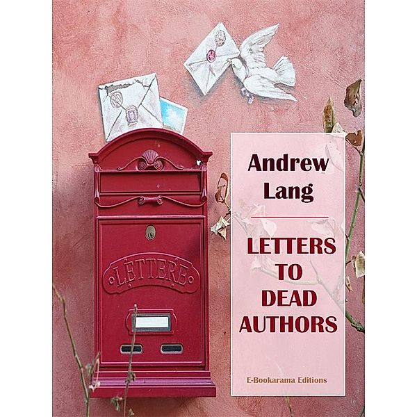 Letters to Dead Authors, Andrew Lang