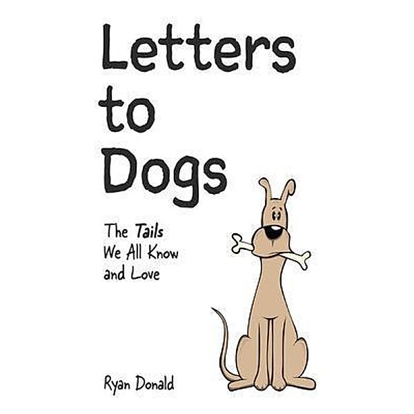 Letters to Dogs, Ryan Donald