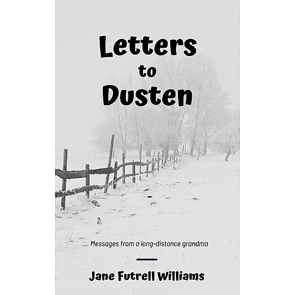 Letters To Dusten, Jane Futrell Williams