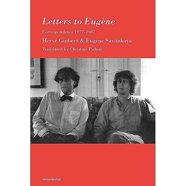 Letters to Eugène / Semiotext(e) / Native Agents, Herve Guibert, Eugene Savitzkaya