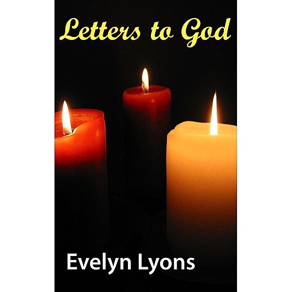 Letters to God / Mike Lyons, Evelyn Lyons