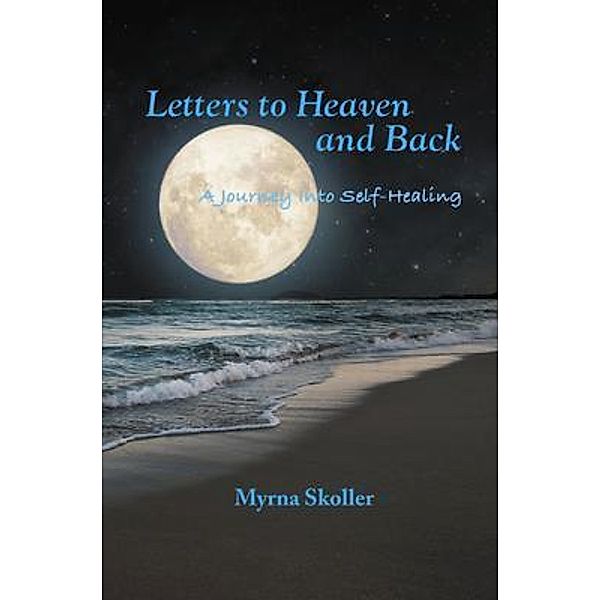 Letters to Heaven and Back, Myrna Skoller