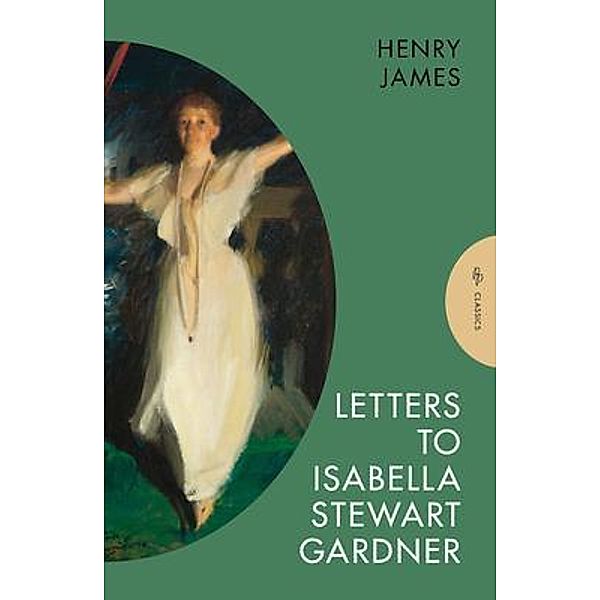 Letters to Isabella Stewart Gardner, Henry James