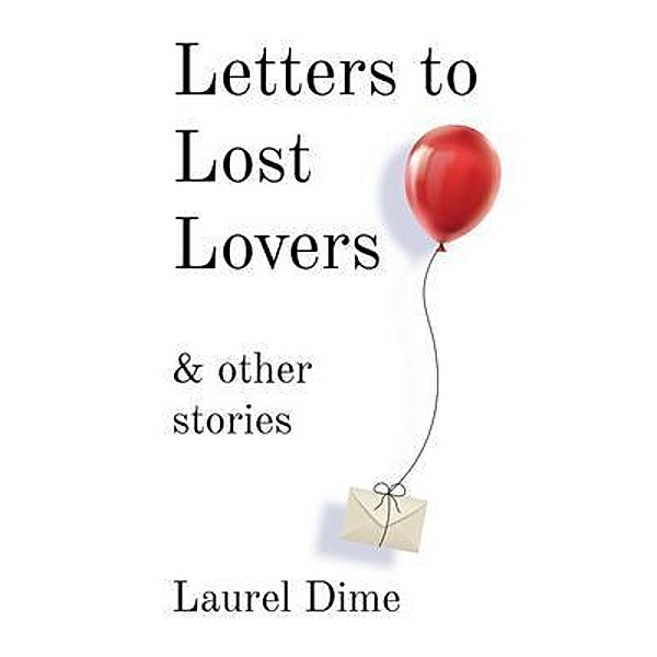 Letters to Lost Lovers & Other Stories, Laurel Dime