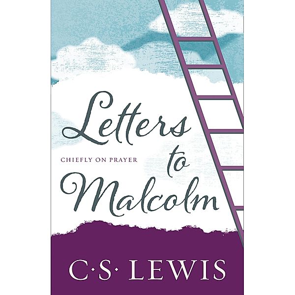 Letters to Malcolm, C. S. Lewis