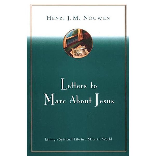 Letters to Marc About Jesus, Henri J. M. Nouwen