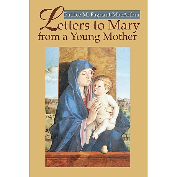 Letters to Mary from a Young Mother, Patrice Fagnant-MacArthur
