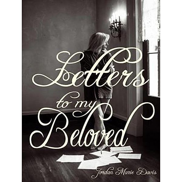 Letters To My Beloved, Jordan Marie Davis