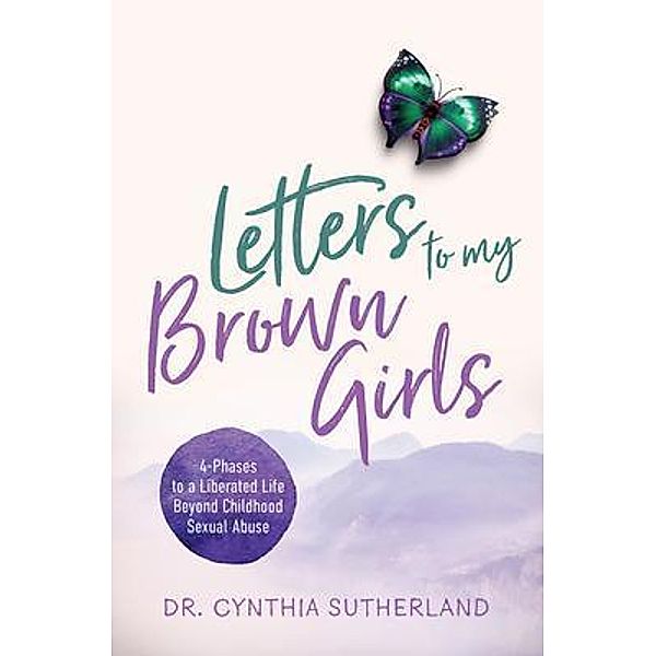 Letters to My Brown Girls / Purposely Created Publishing Group, Cynthia Sutherland