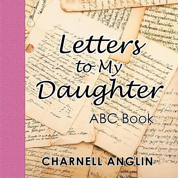 Letters to My Daughter, Charnell Anglin