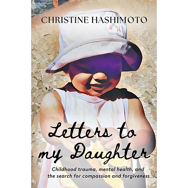 Letters to My Daughter, Christine Hashimoto