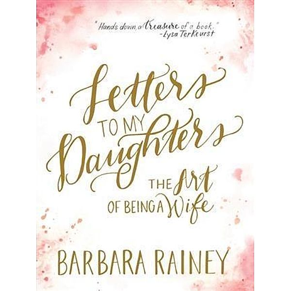 Letters to My Daughters, Barbara Rainey