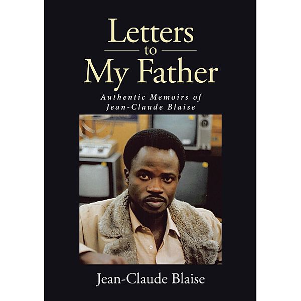 Letters to My Father, Jean-Claude Blaise