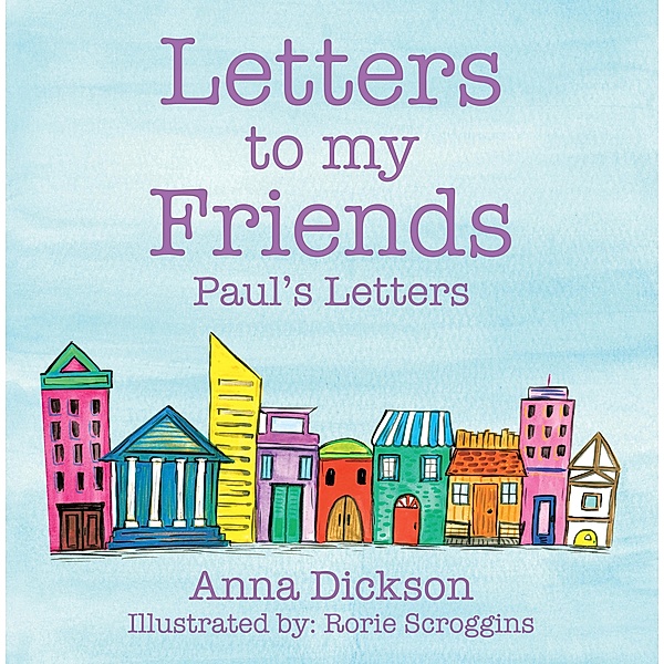 Letters to my Friends, Anna Dickson