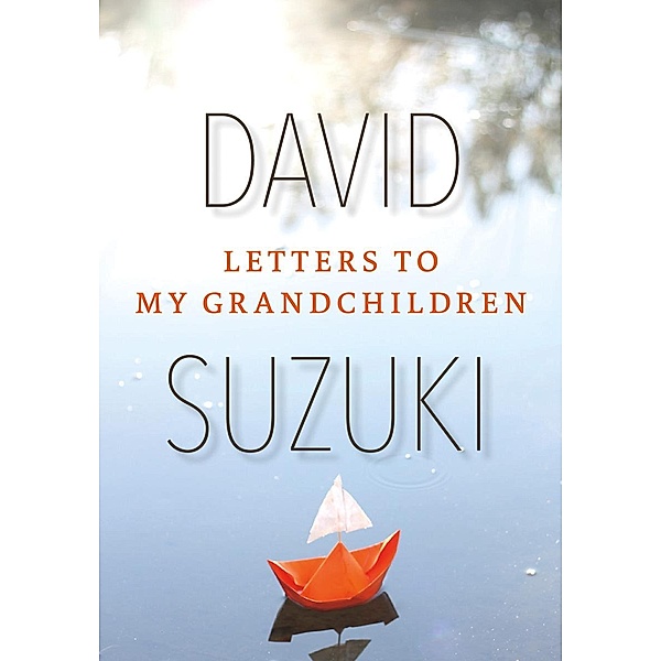 Letters to My Grandchildren, David Suzuki