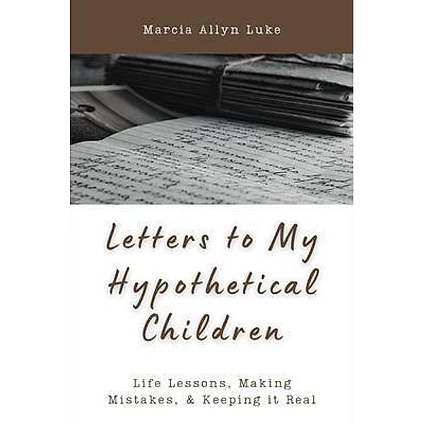 Letters to My Hypothetical Children, Marcia Allyn Luke