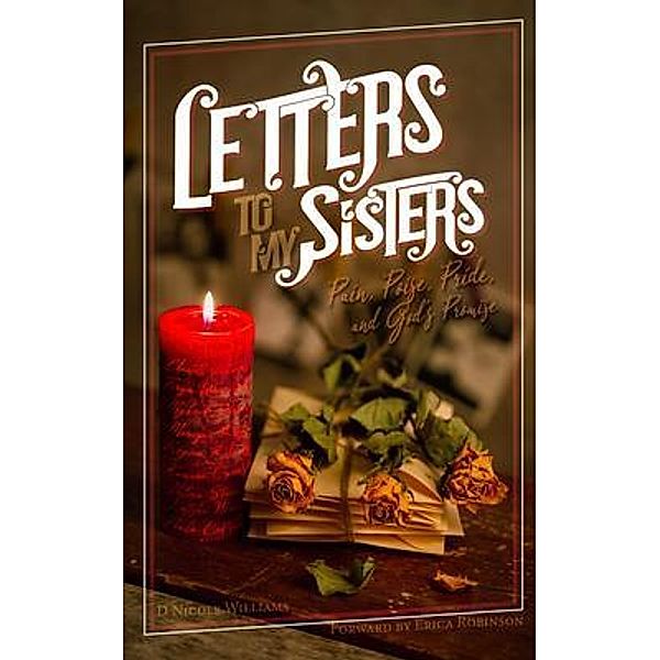 Letters to My Sisters, D Nicole Williams